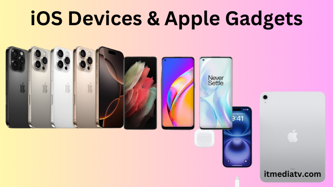 iOS Devices & Apple Gadgets